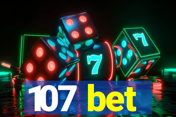 107 bet